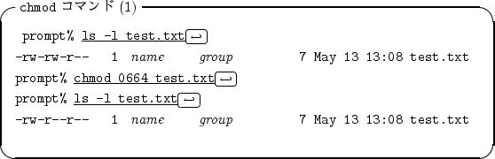 \begin{itembox}[l]{{\tt chmod} $B%3%^%s%I(B(1)}
\begin{alltt}
\relax{} prompt% \unde...
...\it name} {\it group} 7 May 13 13:08 test.txt
\\ \relax \end{alltt}\end{itembox}
